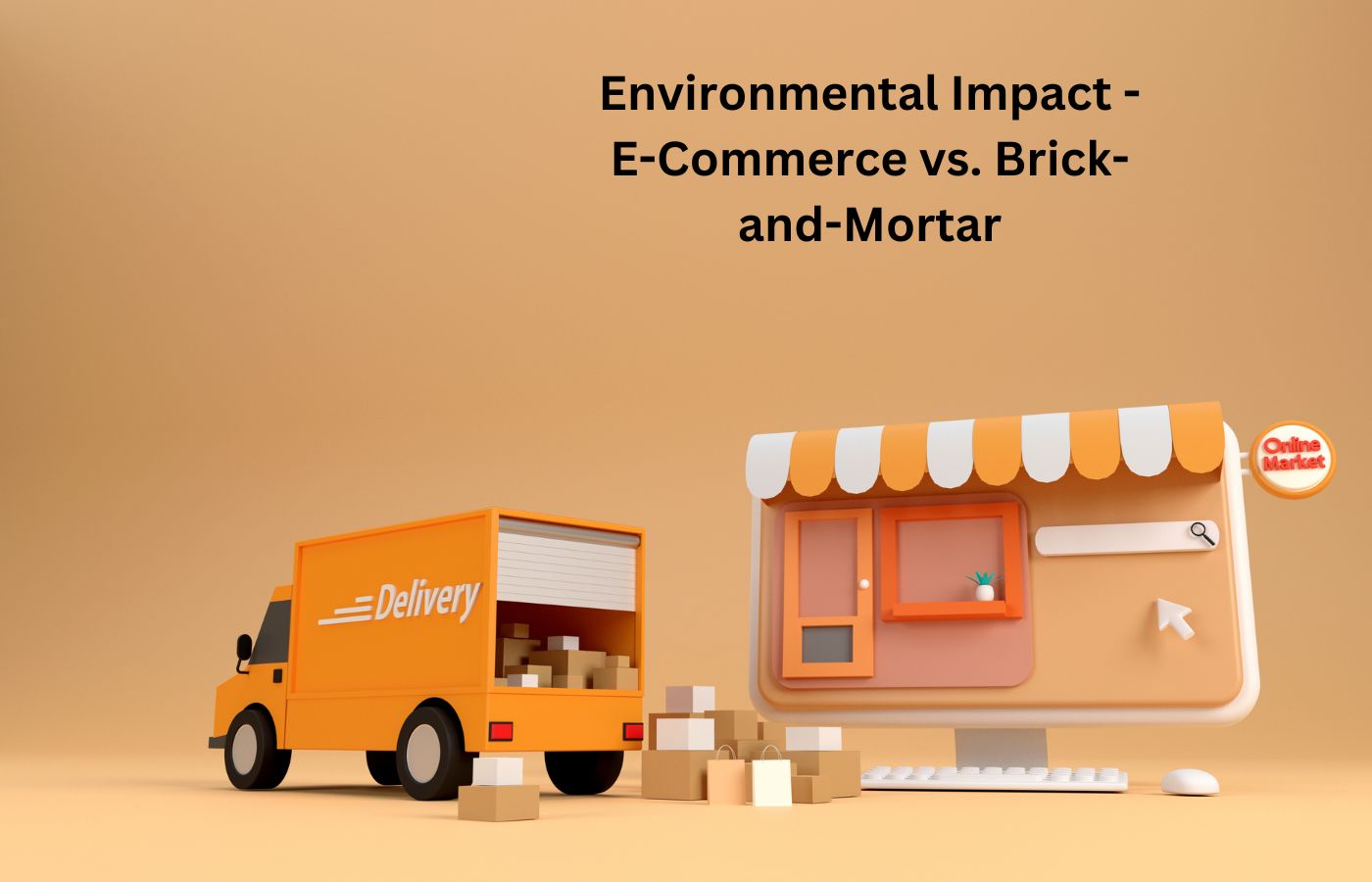 Environmental Impact - E-Commerce vs. Brick-and-Mortar