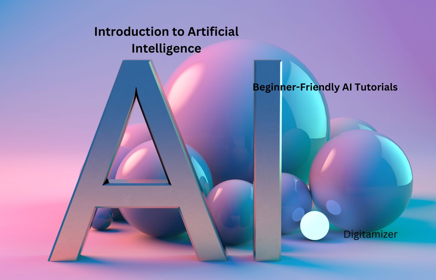 Introduction to Artificial Intelligence Beginner Friendly AI Tutorials