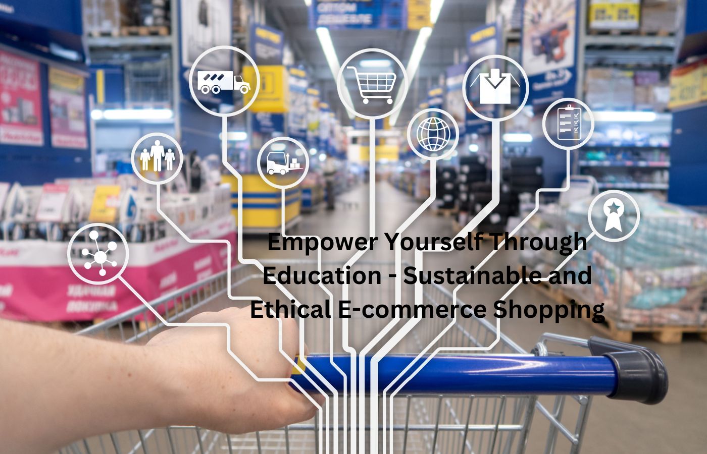 Empower Yourself Through Education - Sustainable and Ethical E-commerce Shopping