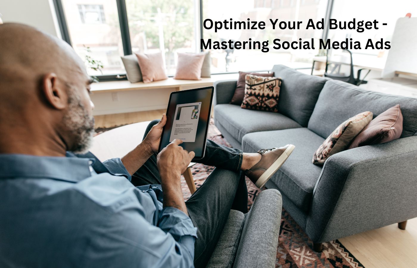 Optimize Your Ad Budget - Mastering Social Media Ads