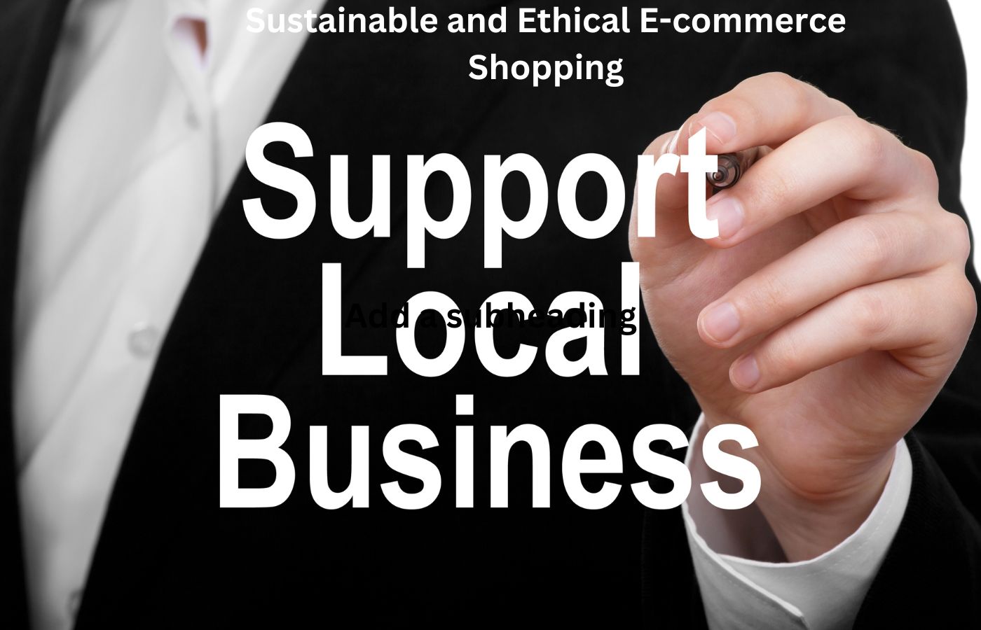 Support Local and Small Businesses - Sustainable and Ethical E-commerce Shopping