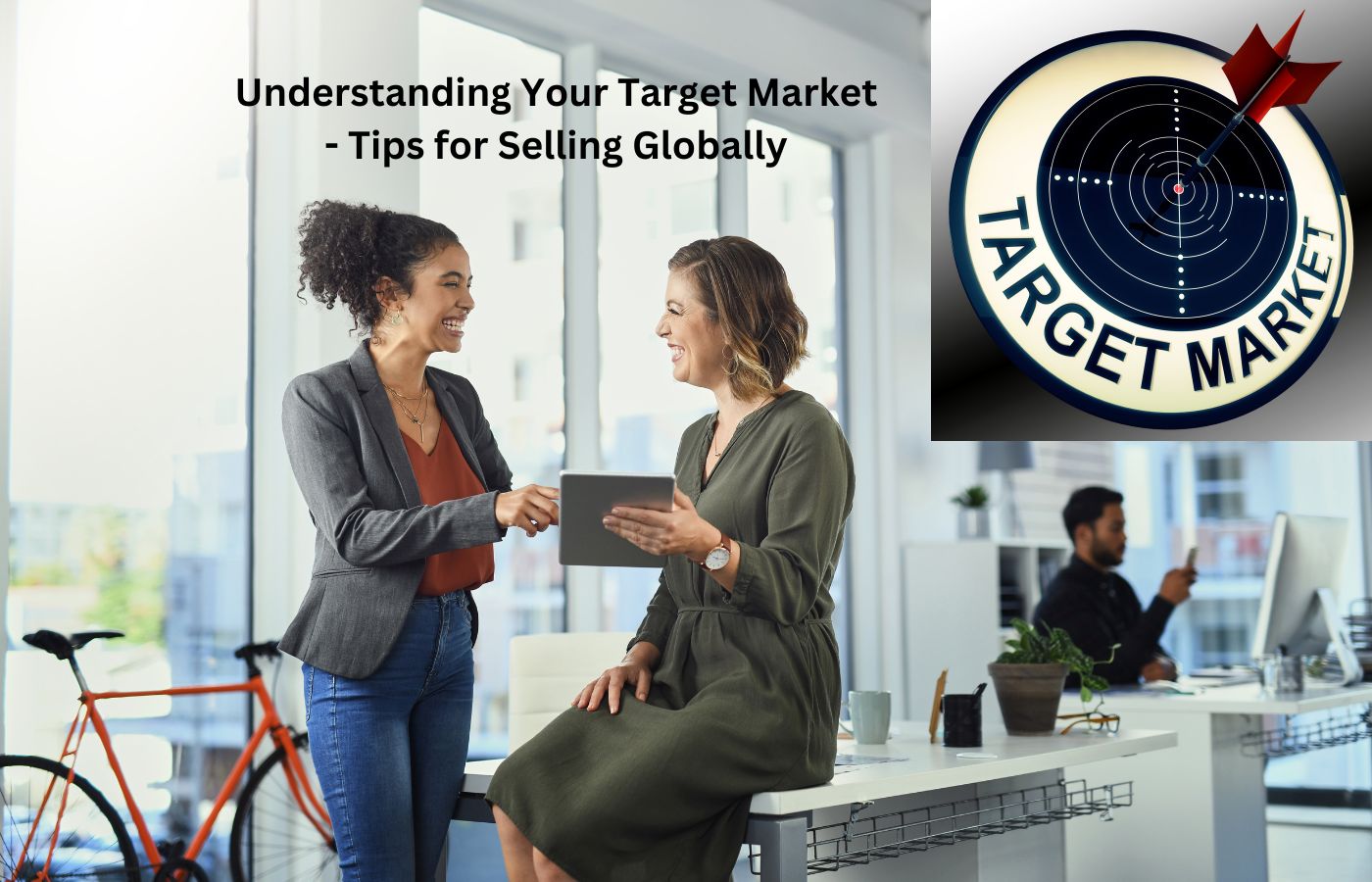 Understanding Your Target Market - Tips for Selling Globally