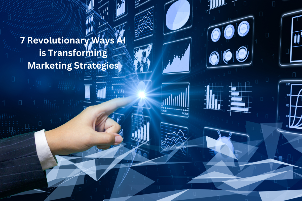 7 Revolutionary Ways AI is Transforming Marketing Strategies