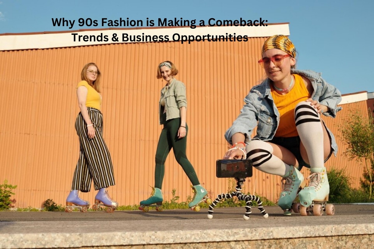 Why 90s Fashion is Making a Comeback