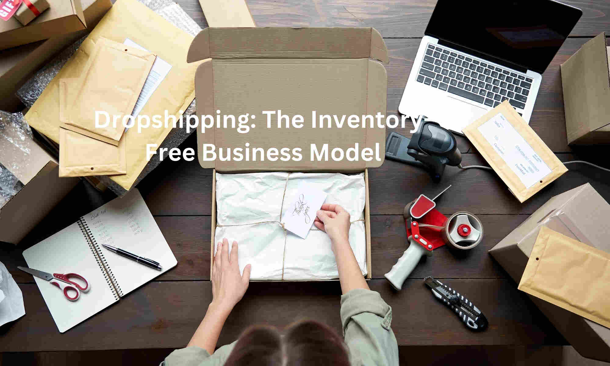 Dropshipping: The Inventory-Free Business Model