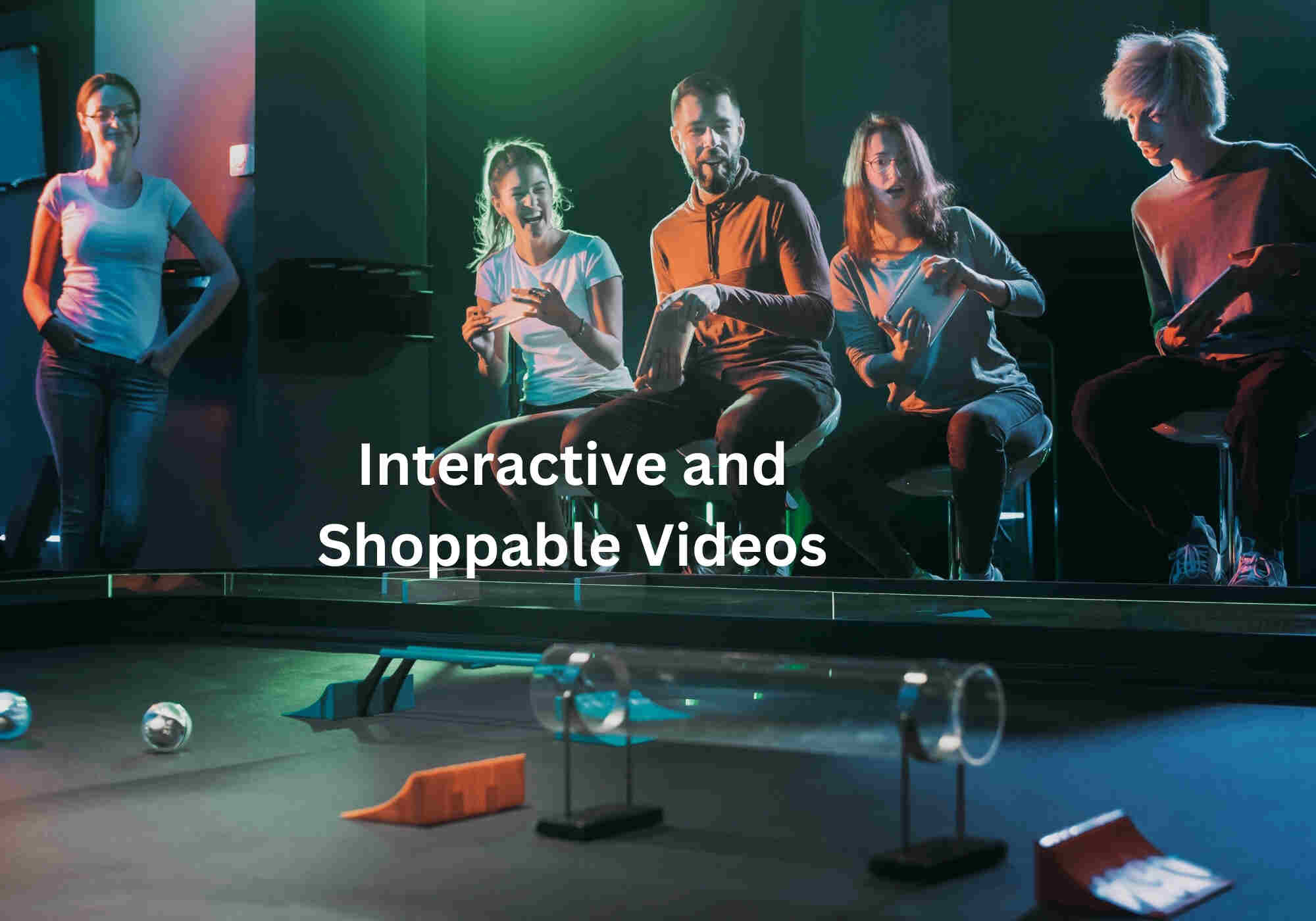 Interactive and Shoppable Videos