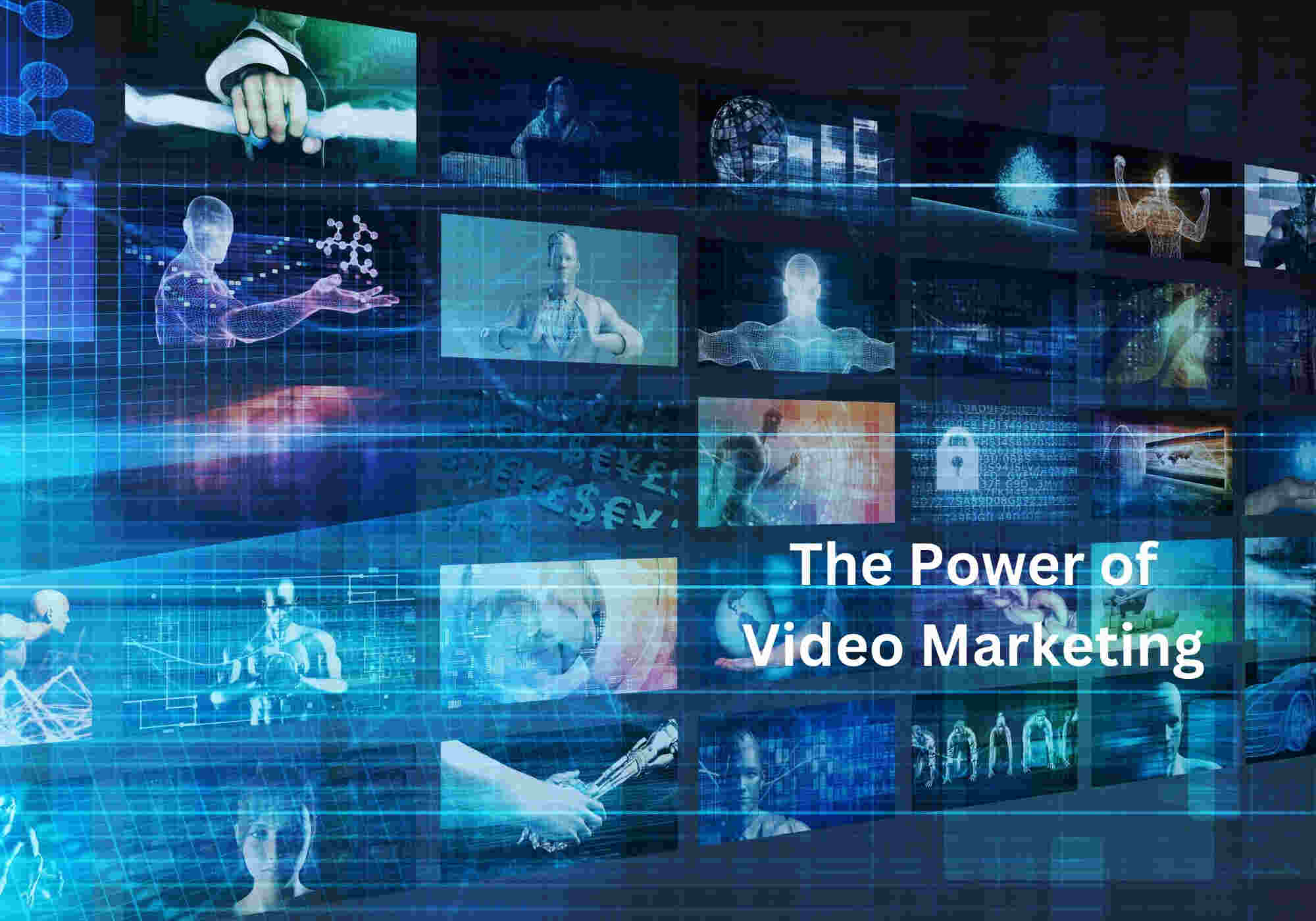 The Power of Video Marketing