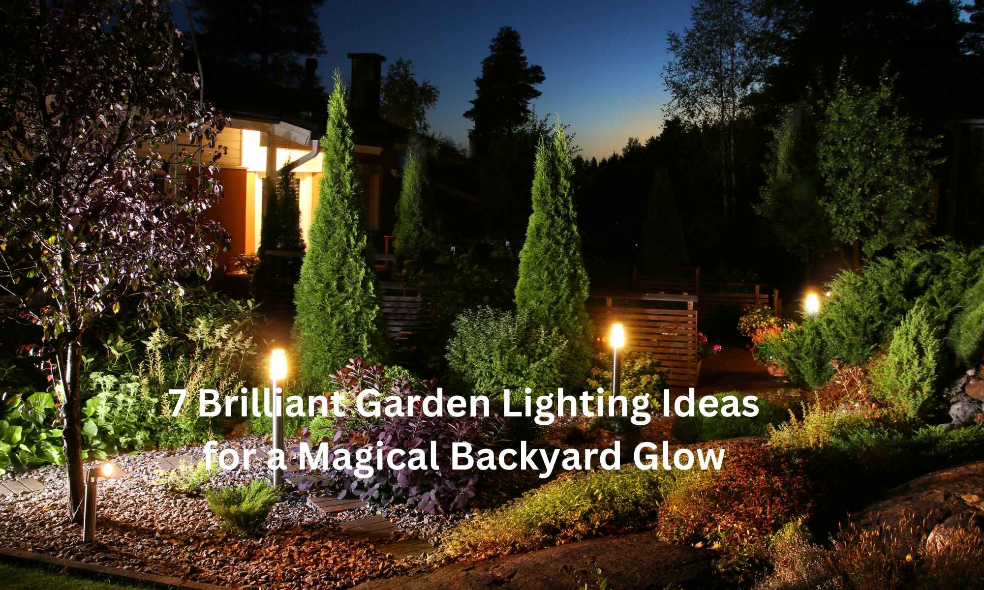 Garden Lighting Ideas for a Magical Backyard Glow