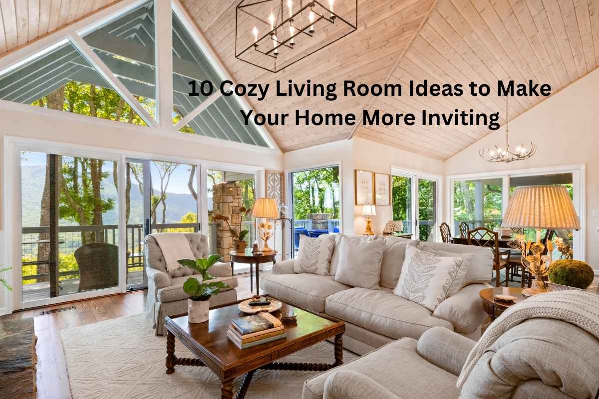 10 Cozy Living Room Ideas to Make Your Home More Inviting