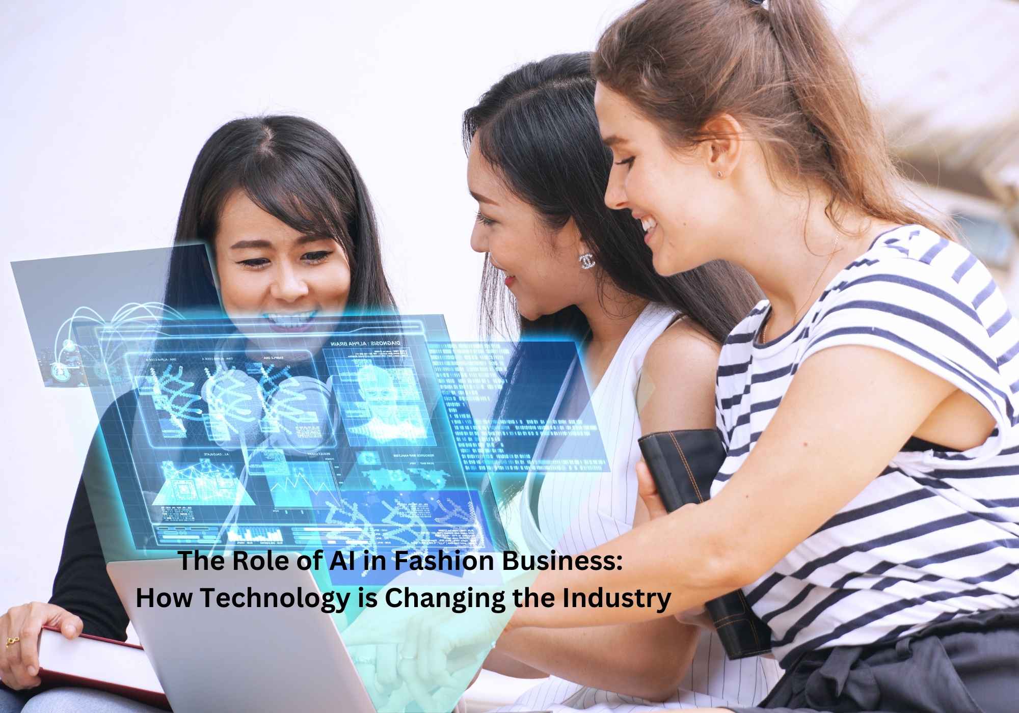 The Role of AI in Fashion Business How Technology is Changing the Industry