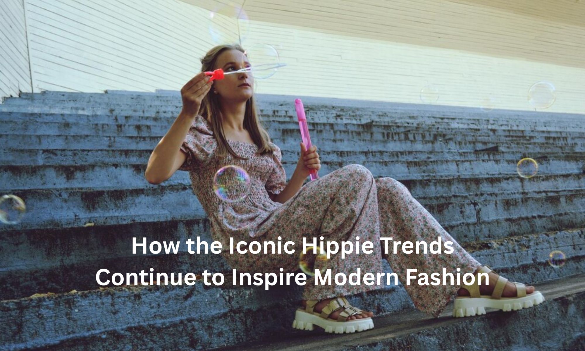 How the Iconic Hippie Trends Continue to Inspire Modern Fashion