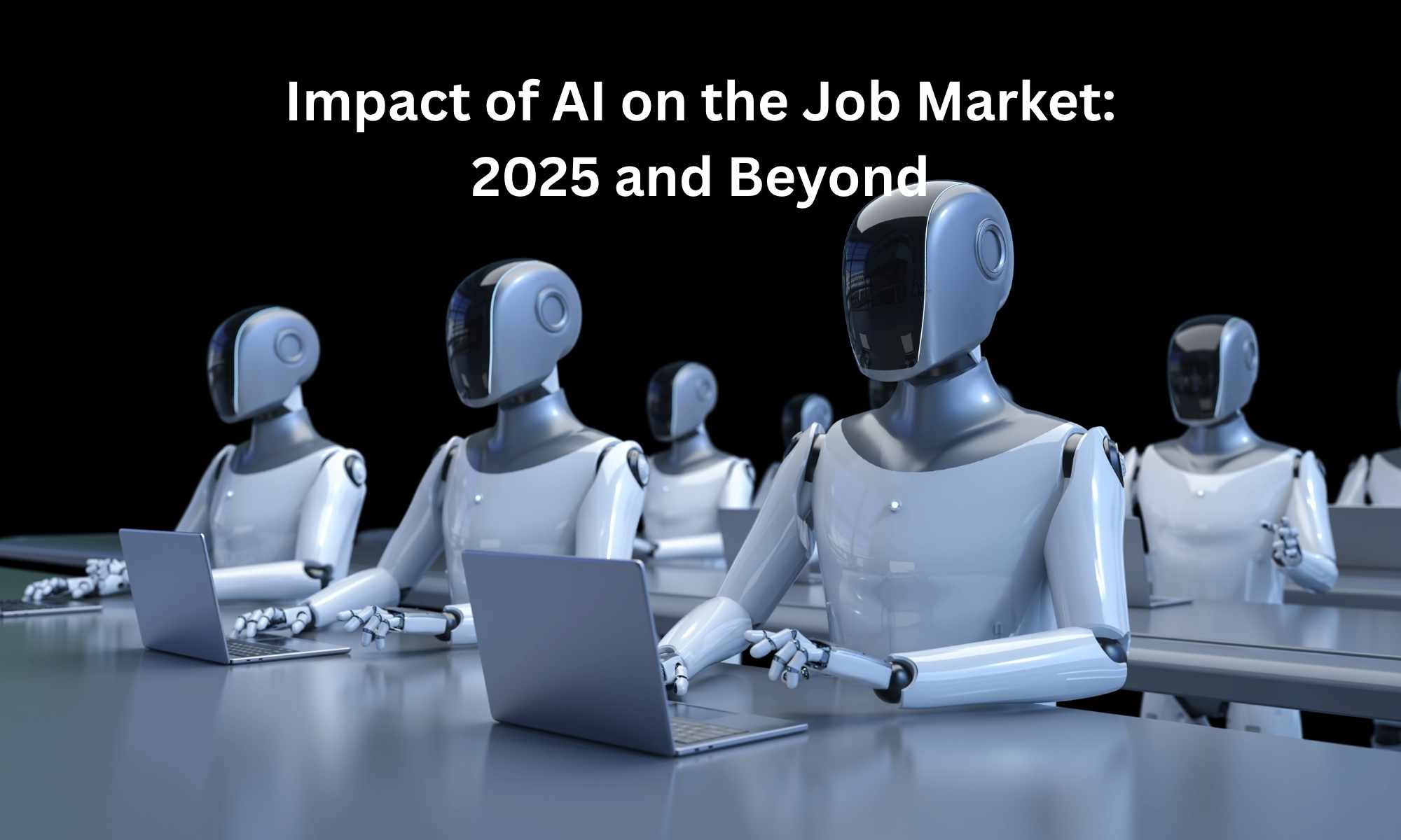 Impact of AI on the Job Market 2025 and Beyond